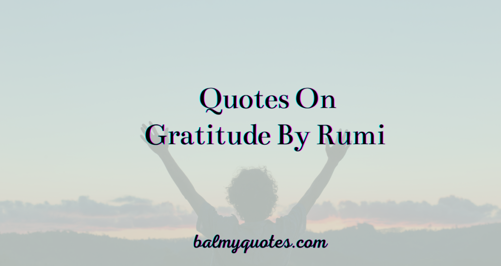 quotes on gratitude by Rumi