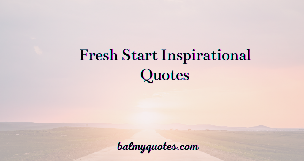 15-new-beginnings-quotes-inspirational-words-for-fresh-start