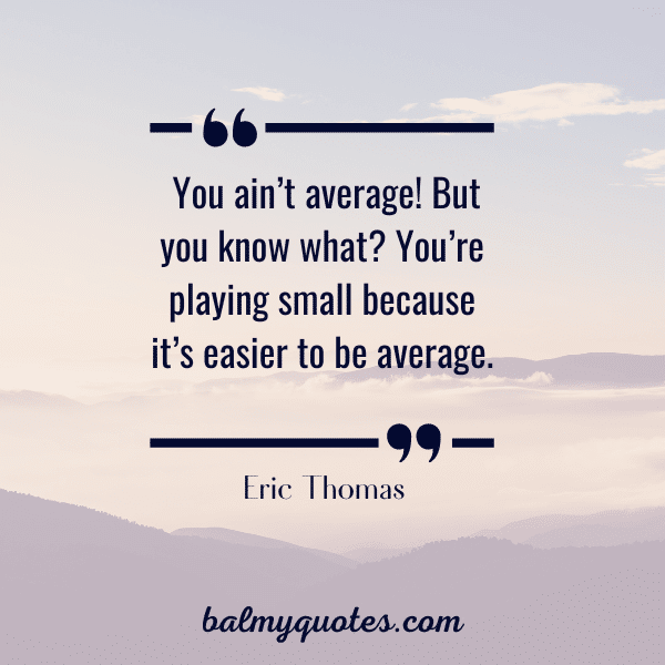 motivational quotes on Eric Thomas