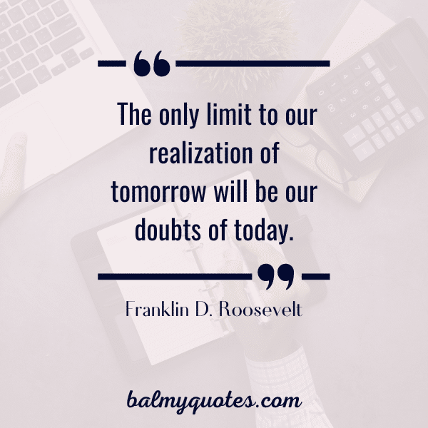 inspirational office space quotes - Franklin D. roosevelt quote