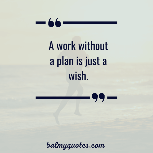 a work without a plan is just a wish