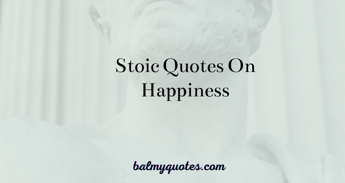stoic quotes on happiness