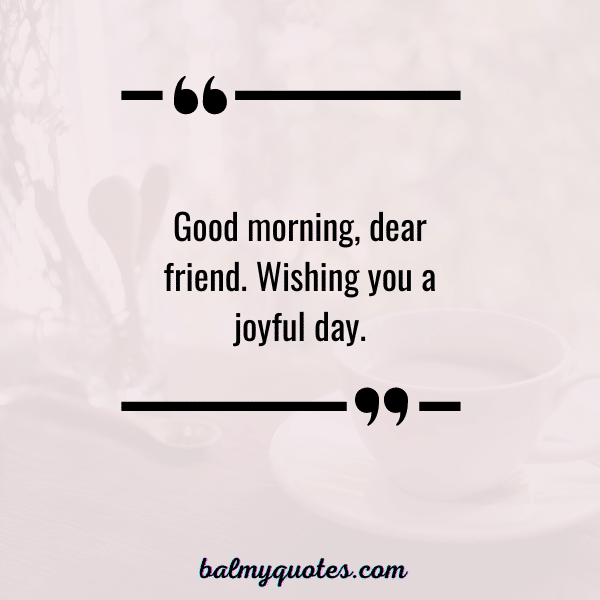 sweet good morning quotes for friends