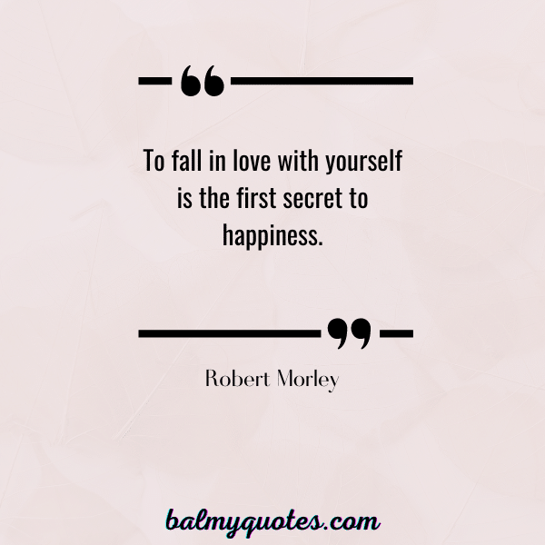 BE KIND TO YOURSELF QUOTE - ROBERT MORLEY