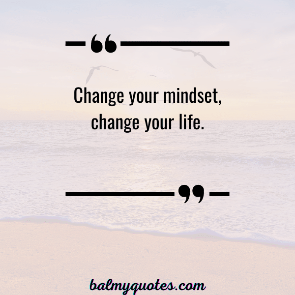 CHANGE YOUR MINDSET QUOTE- 2