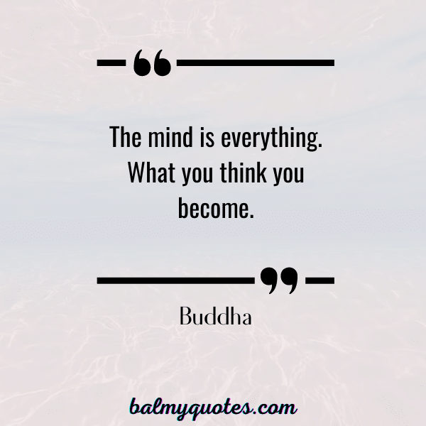 CHANGE YOUR MINDSET QUOTE- BUDDHA