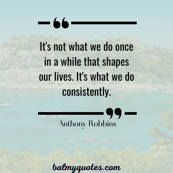 quotes on consistency in relationships ANTHONY ROBBINS QUOTES