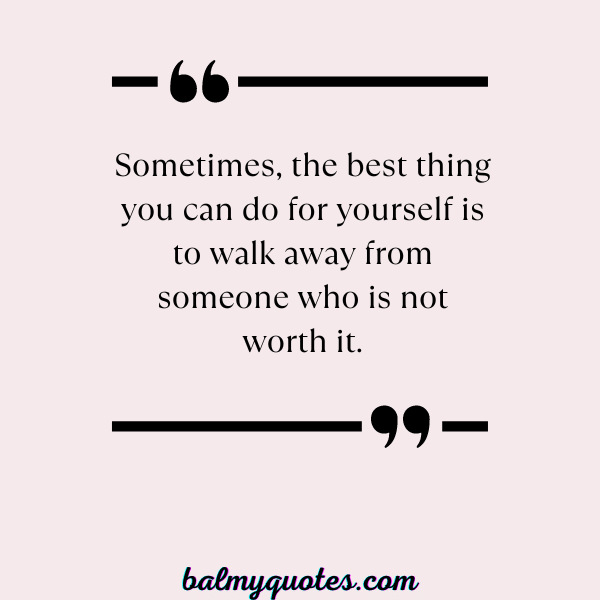 HE IS NOT WORTH IT QUOTES- 17