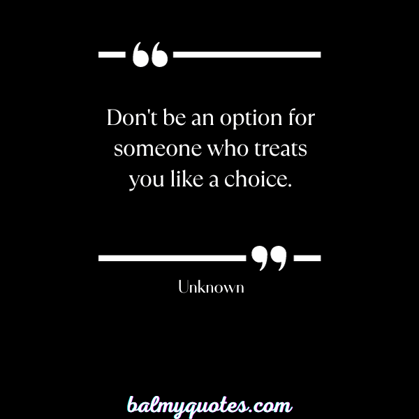 DON'T BE AN OPTION FOR ANYONE QUOTE22