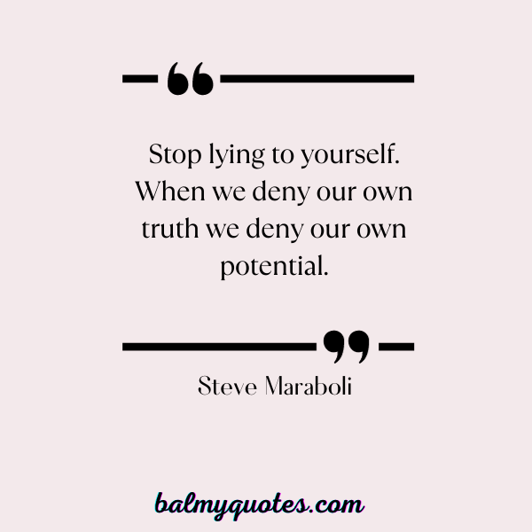 30 Lying To Yourself Quotes (Embrace The Truth)