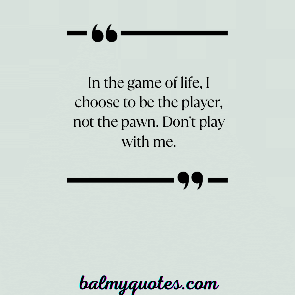 do not play with me quotes