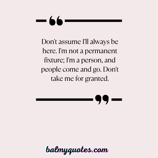 don't take me for granted quote-10