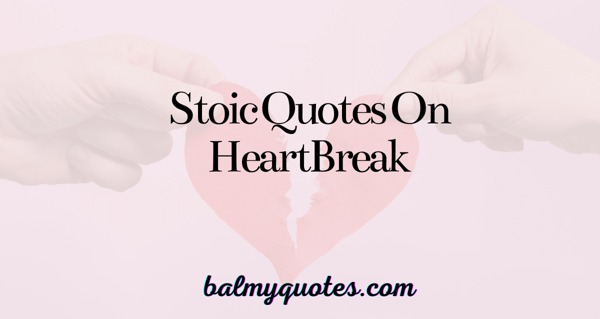 stoic quotes on heartbreak