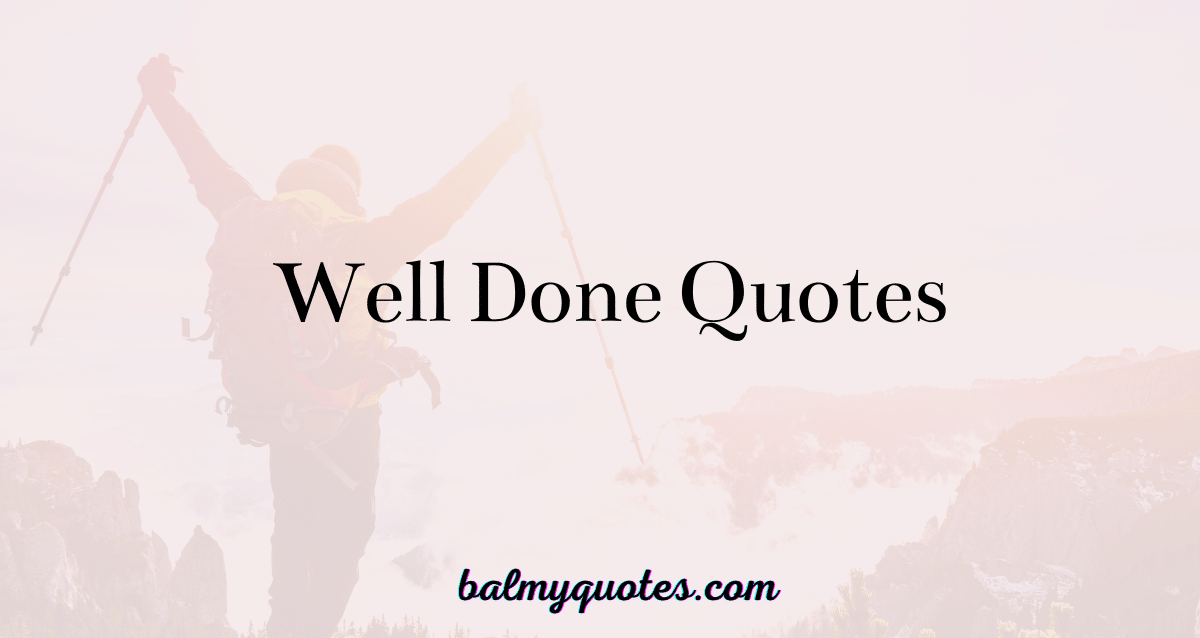 well done quotes