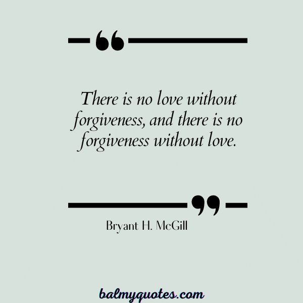 Bryant H. McGill - QUOTES ON FORGIVENESS AND TRUST