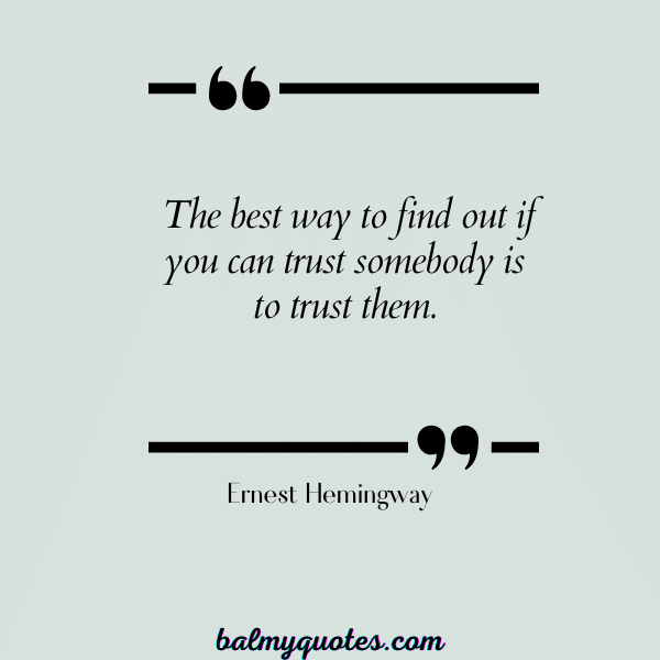 Ernest Hemingway - QUOTES ON FORGIVENESS AND TRUST