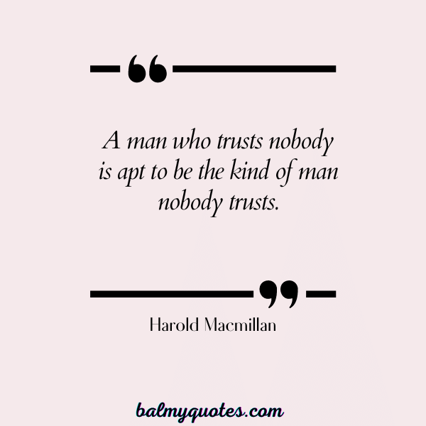 Harold Macmillan - broken trust quotes