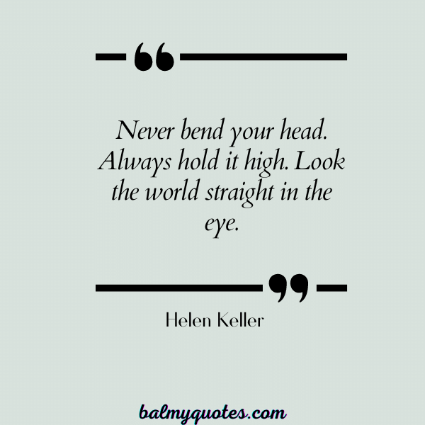Helen Keller - QUOTES ON STANDING UP FOR YOURSELF