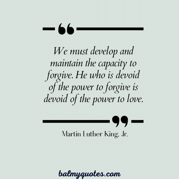 Martin Luther King, Jr. - QUOTES ON FORGIVENESS AND TRUST