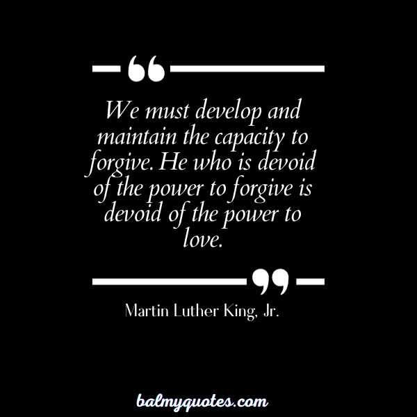 Martin Luther King, Jr. - QUOTES ON FORGIVENESS AND TRUST
