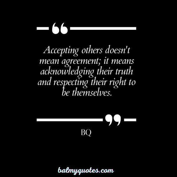 QUOTES ON ACCEPTING OTHER- BQ4