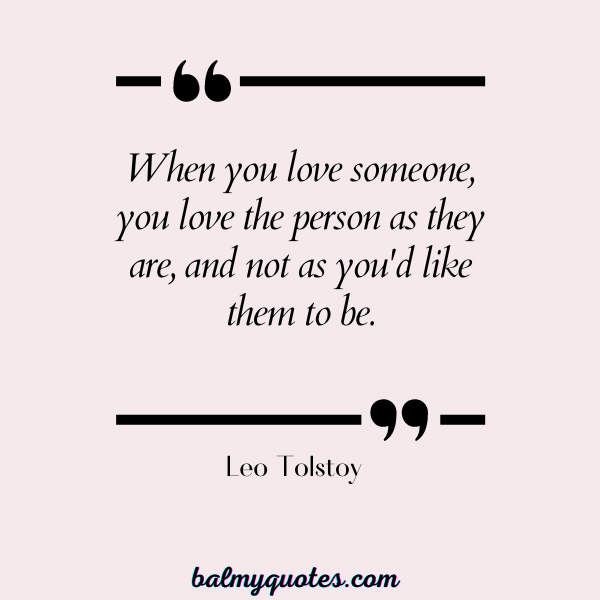 QUOTES ON ACCEPTING OTHERS - Leo Tolstoy
