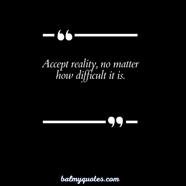 QUOTES ON ACCEPTING REALITY 1
