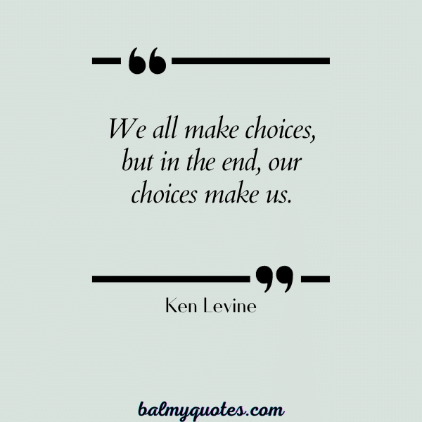QUOTES ON MAKING HARD DECISION IN LIFE - KEN LEVINE
