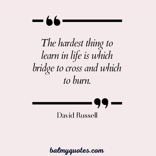 QUOTES ON MAKING HARD DECISION IN LIFE - david russell