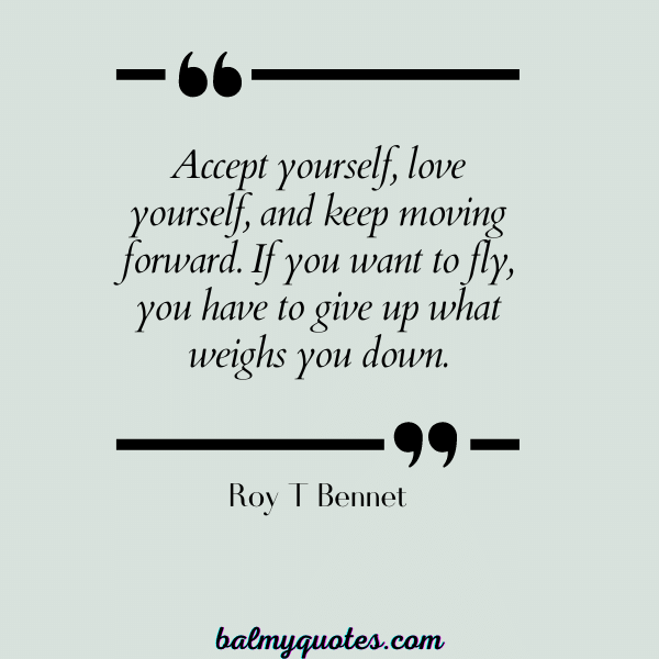 SELF ACCEPTANCE QUOTES - ROY T BENNET