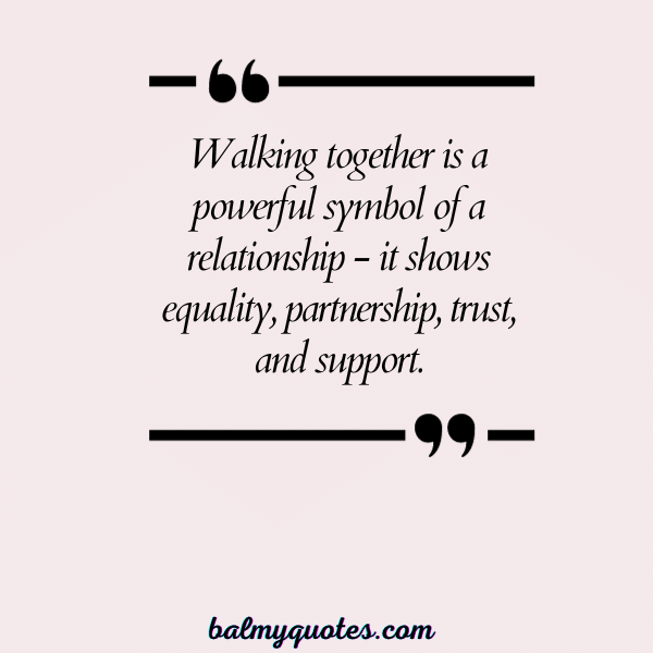 WALKING TOGETHER COUPLE QUOTE - 6