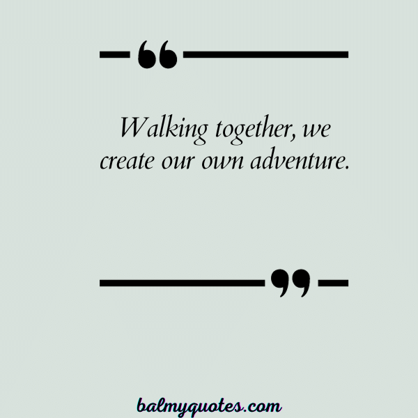 WALKING TOGETHER FOR COUPLE QUOTE 14