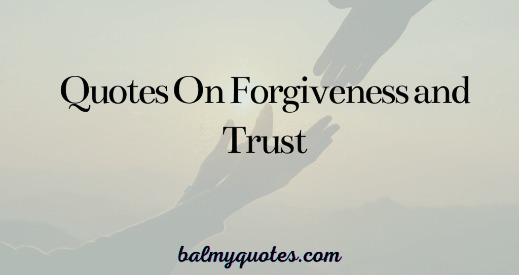 quotes on forgiveness and trust