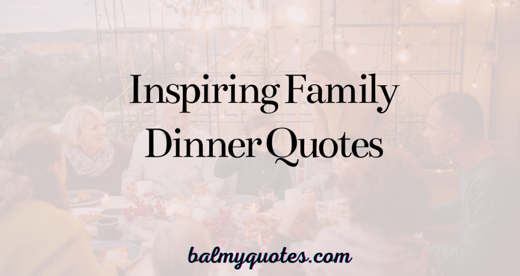 FAMILY DINNER QUOTES