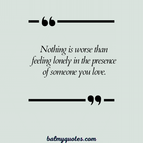 FEELING UNLOVED QUOTES -7