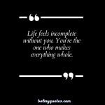 20+ Incomplete Without You Quotes: Express Your Emotions