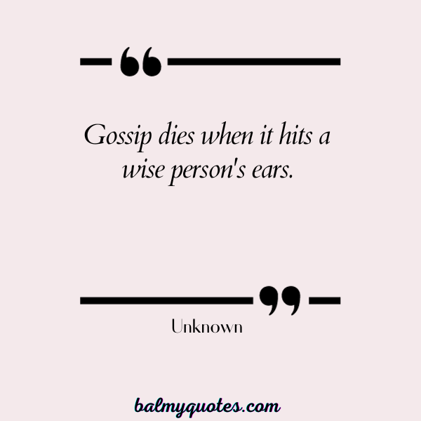 LET THEM GOSSIP ABOUT YOU QUOTES - UNKNOWN 11