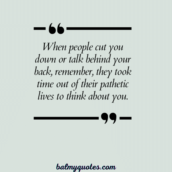 LET THEM TALK ABOUT YOU QUOTE- 8