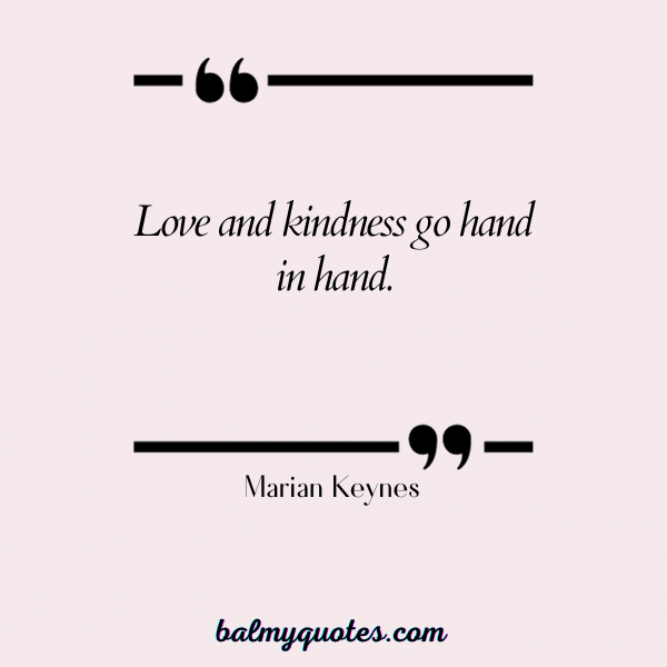 Marian Keynes - quotes on being humble and kind.