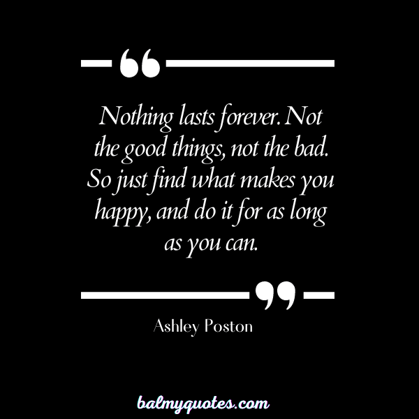 NOTHING LASTS FOREVER QUOTES - Ashley Poston