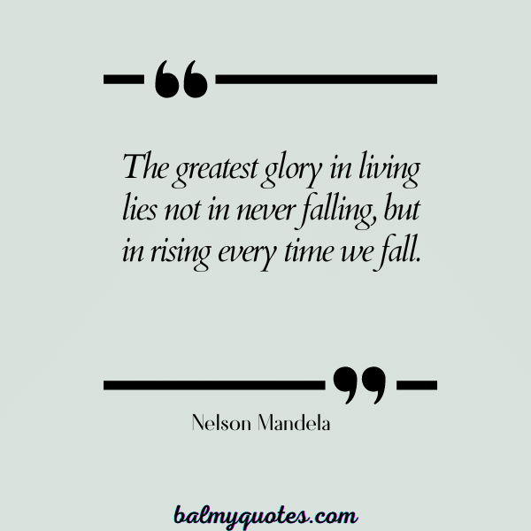 Nelson Mandela- don't take life for granted quotes