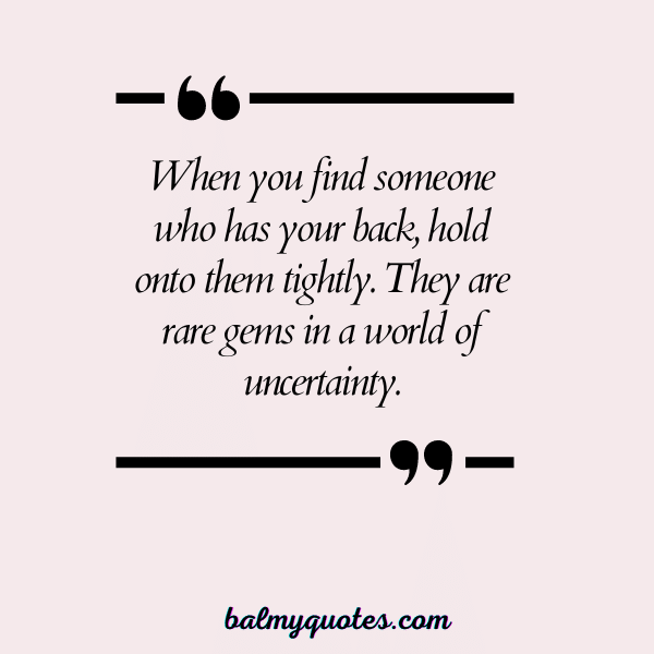QUOTES ON HAVING SOMEONE'S BACK - 6