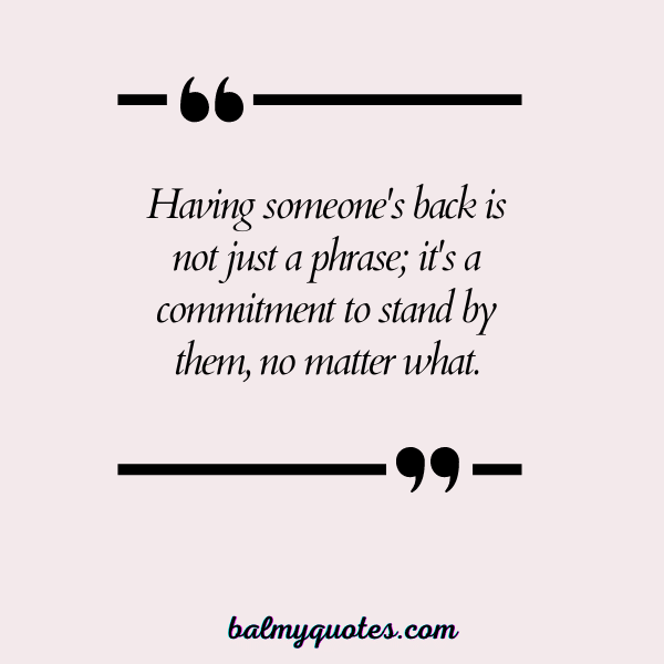 QUOTES ON HAVING SOMEONE'S BACK - 9