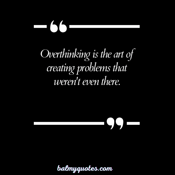 QUOTES ON OVERTHINKING IN RELATIONSHIP 21