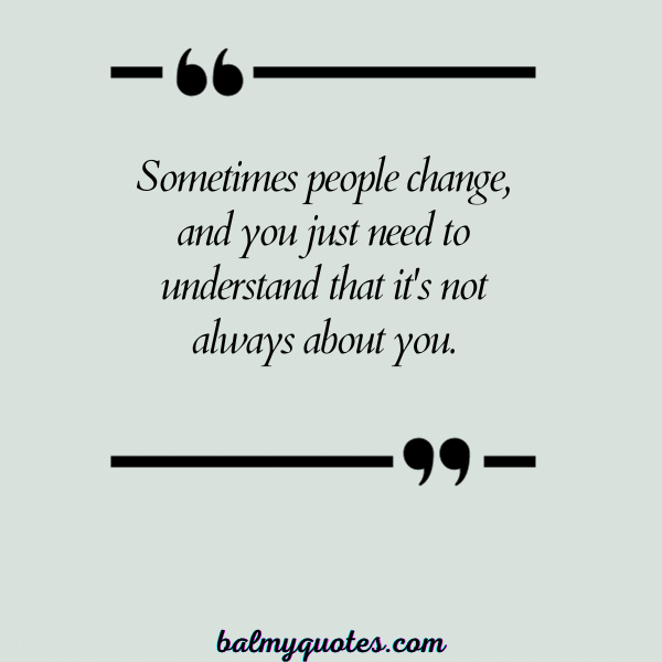 QUOTES ON PEOPLE CHANGE - 23