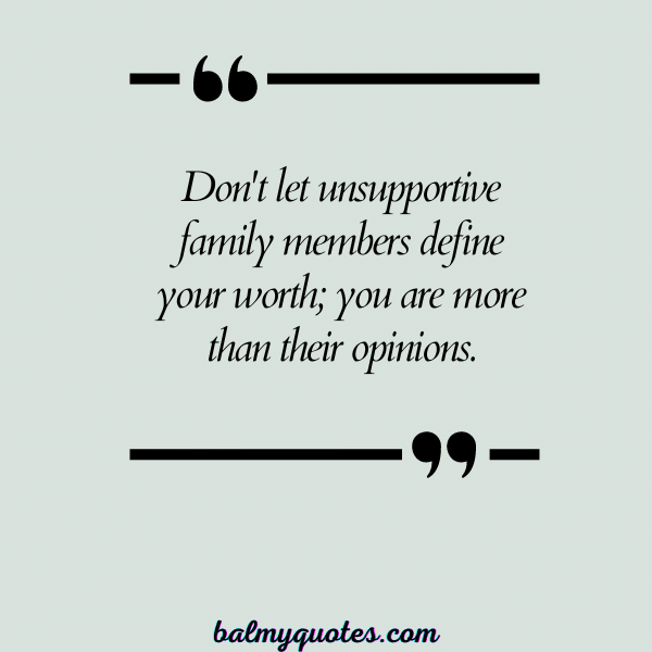 UNSUPPORTIVE FAMILY QUOTES 26