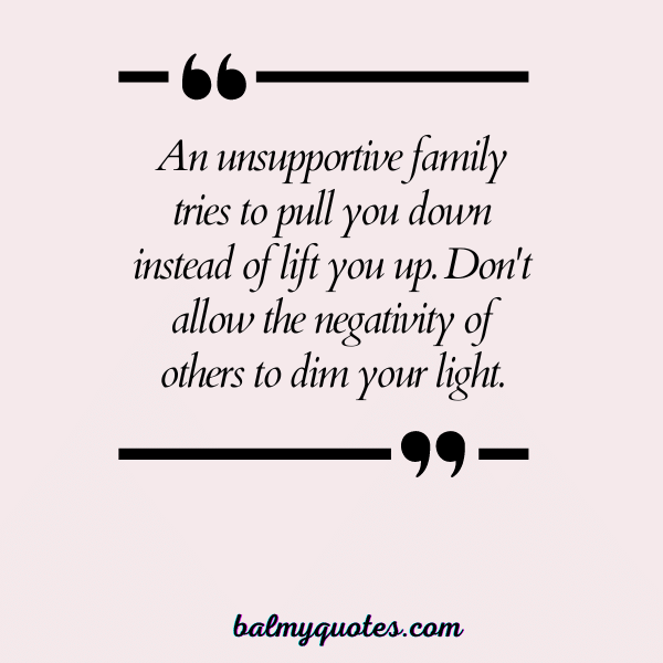 UNSUPPORTIVE FAMILY QUOTES 9