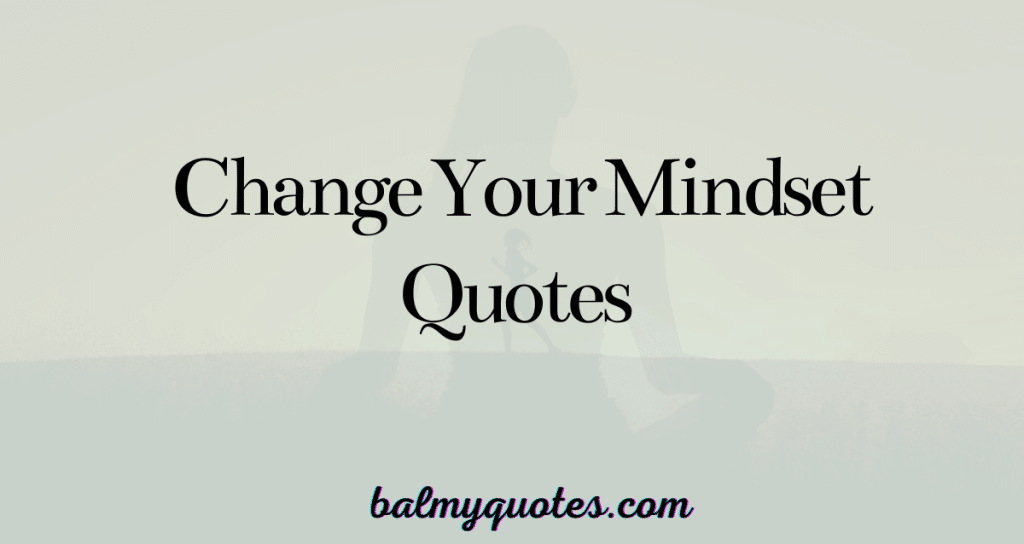 change your mindset quotes