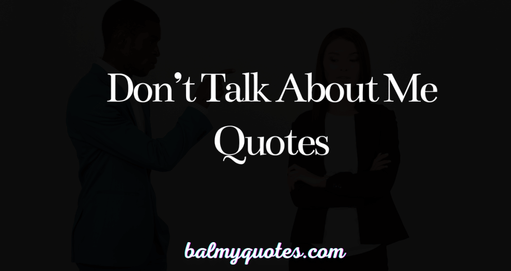 don't talk about me quotes