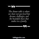Family dinner quotes that highlight the humor and love in imperfection